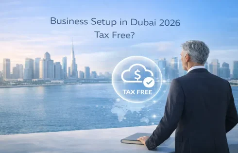 Is Business Setup in Dubai 2026 Tax Free?